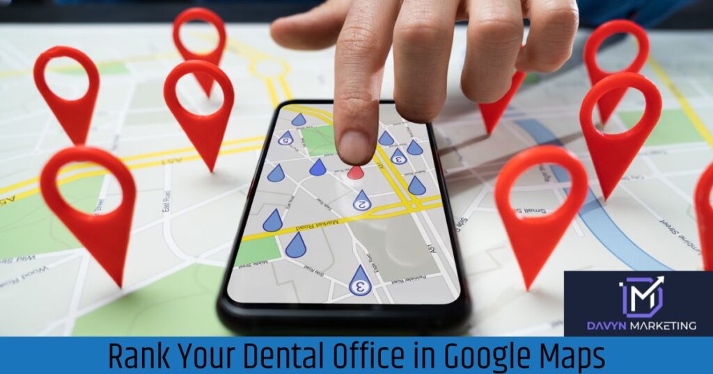 How to Rank Your Dental Office in Google Maps