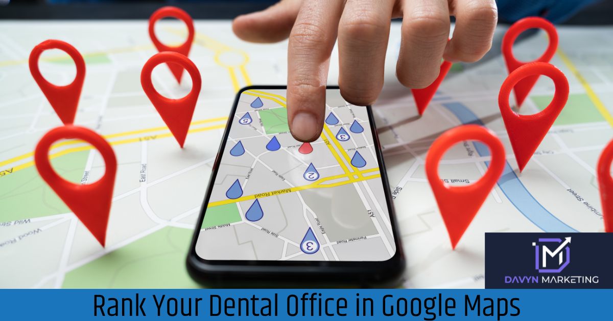 How To Rank Your Dental Office In Google Maps​